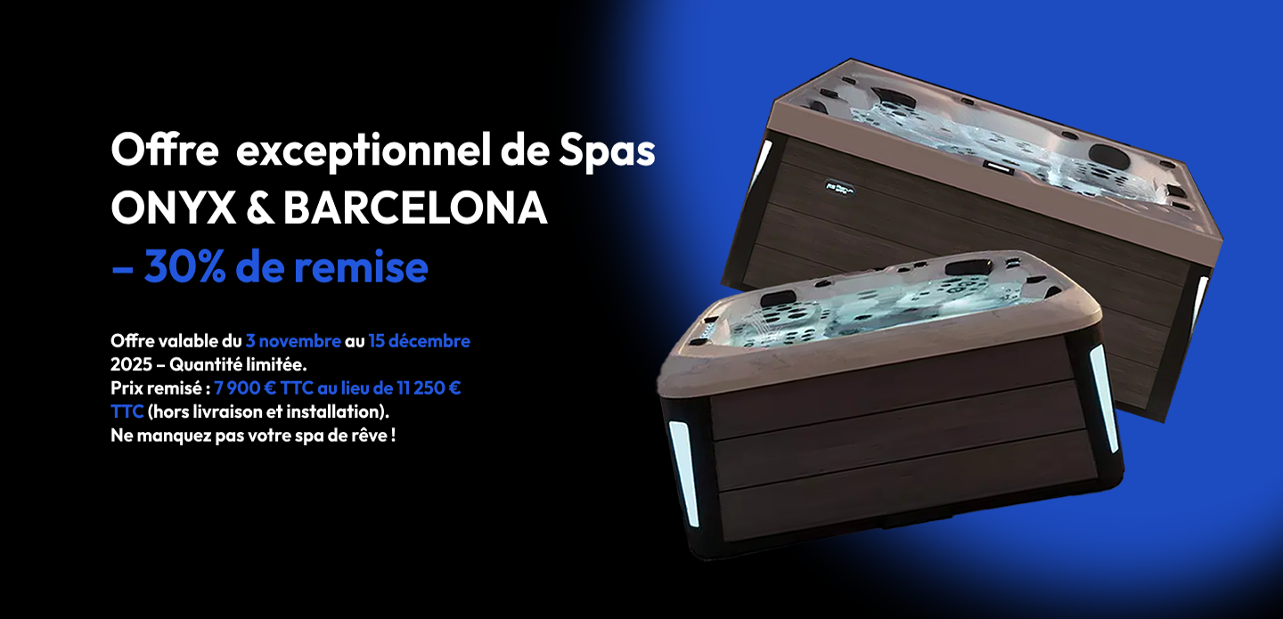 Promo Spa Montpellier Spas Onyx & Barcelona Sip piscines&Spas